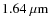 $1.64~\mu {\rm m}$