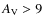 $A_{\rm V}>9$