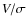 $V/\sigma$