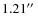 $1.21\hbox{$^{\prime\prime}$ }$