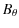 $\displaystyle B_\theta$