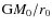 $\mbox{G} M_0/r_0$