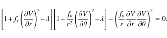 \begin{displaymath}\left[1 \!+\! f_\kappa \left(\frac{\partial V}{\partial r}\ri...
... V}{\partial r}\frac{\partial V}{\partial \theta}\right)^2 =0.
\end{displaymath}