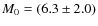 $M_0 = (6.3 \pm 2.0)$