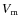$V_{\rm m}$