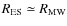 $R_{\rm ES}\simeq R_{\rm MW}$