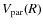 $V_{\rm par}(R)$