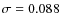 $\sigma=0.088$
