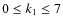 $0\le k_1 \le 7$