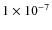 $1\times10^{-7}$
