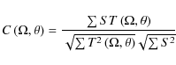 \begin{displaymath}C \left(\Omega,\theta \right)=\frac{\sum S T\left(\Omega,\the...
...\sqrt{\sum T^2 \left(\Omega,\theta \right)} \sqrt{ \sum S^2 }}
\end{displaymath}