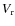 $V_{\rm r}$