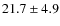 $21.7\pm4.9$
