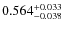 $0.564^{\rm + 0.033}_{- 0.038}$