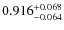 $0.916^{\rm +0.068}_{-0.064}$