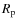$ R_{\rm p} $