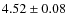$4.52 \pm 0.08$