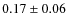 $0.17 \pm 0.06$
