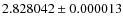 $2.828042 \pm 0.000013$