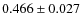 $0.466 \pm 0.027$