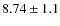 $8.74 \pm 1.1$