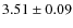 $3.51 \pm 0.09$
