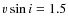 $v\sin i=1.5$
