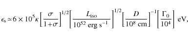 \begin{displaymath}%
\epsilon_{\rm s} \!\simeq\! 6\times 10^{5}\kappa\left[\frac...
...}}\right]^{-1}\! \left[\frac{\Gamma_0}{10^4}\right]~\mbox{eV},
\end{displaymath}