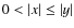 $ 0<\vert x\vert \leq \vert y\vert $