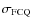 $\sigma_{\rm FCQ}$