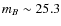 $m_{B} \sim 25.3$