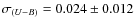 $\sigma_{(U-B)} = 0.024 \pm 0.012$