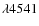 $\lambda4541$