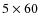 $5\times60$