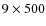 $9\times500$
