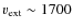 $v_{\rm ext}\sim1700$