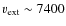 $v_{\rm ext}\sim7400$