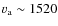 $v_{\rm a}\sim1520$