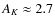 $A_K \approx 2.7$