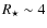 $R_{\star}\sim 4$