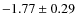 $-1.77\pm0.29$