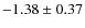 $-1.38\pm0.37$