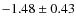 $-1.48\pm0.43$