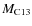 $M_{\rm C13}$