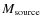 $M_{\rm source}$