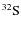 \ensuremath{{\rm ^{32}S}}