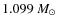 $1.099~\ensuremath{M_\odot} $