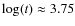 $\log(t)\approx 3.75$