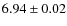 $6.94\pm0.02$