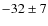 $-32\pm7$